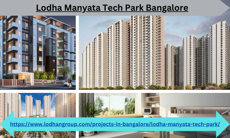 Lodha Manyata Tech Park Bangalore – Sales 2/3/4 BHK Luxury Apartments