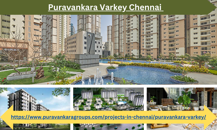 Puravankara Varkey Chennai: 1,2, and 3 BHK Luxury Apartments