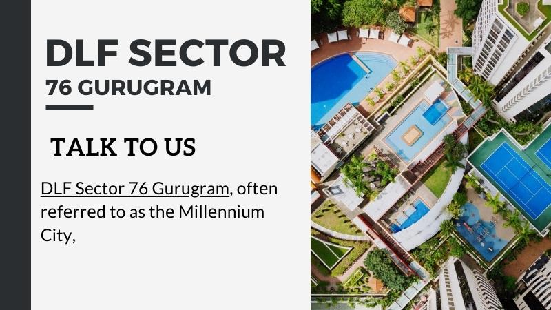 DLF Sector 76 Gurugram: A Modern Oasis in the Heart of the City