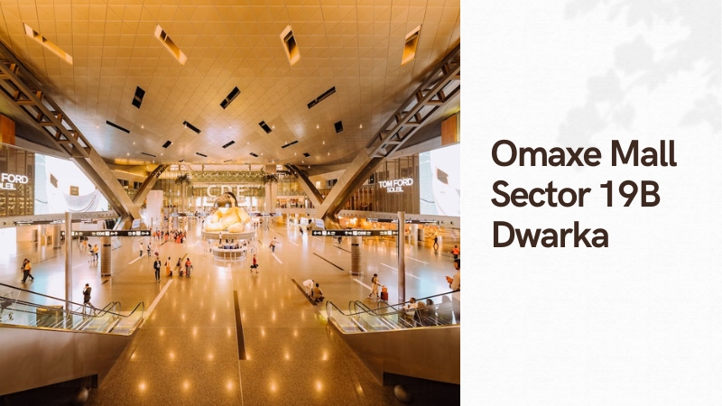 Omaxe Mall Sector 19B Dwarka: Redefining Shopping and Lifestyle