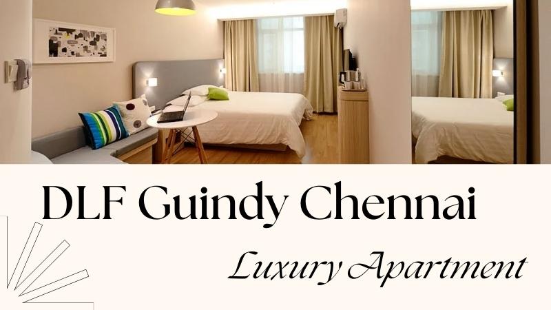 DLF Guindy Chennai: 2, 3, and 4BHK Apartments
