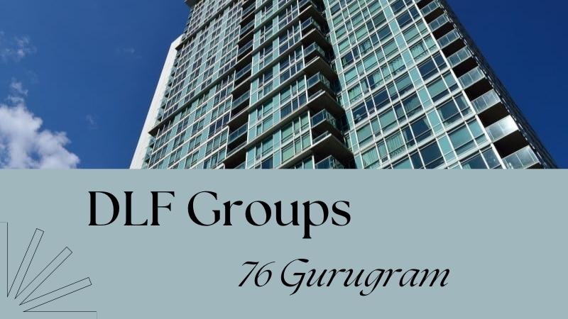 DLF Sector 76 Gurugram: A Residential Project