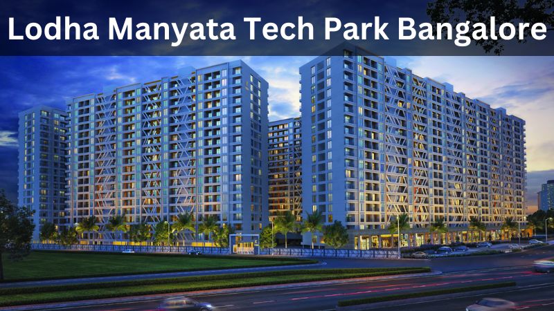 Lodha Manyata Tech Park Bangalore | 2, 3 & 4 BHK Luxury Flats