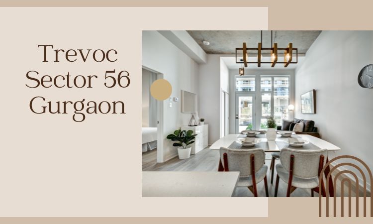 Trevoc Sector 56 Gurgaon | Sales 3/4/5 BHK Luxury Apartments
