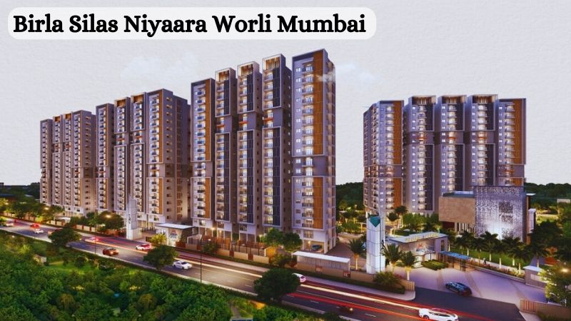 Birla Silas Niyaara Worli Mumbai: Premium Living Apartments