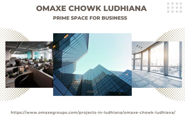 Omaxe Chowk Ludhiana | Prime Space for Business