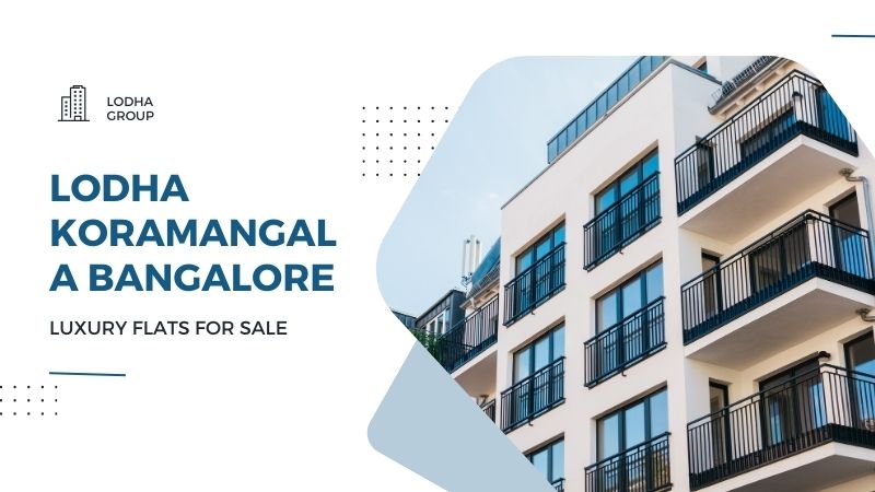 Lodha Koramangala Bangalore | Luxury Flats for Sale
