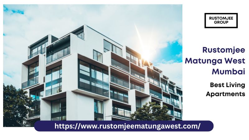 Rustomjee Matunga West Mumbai | Best Living Apartments