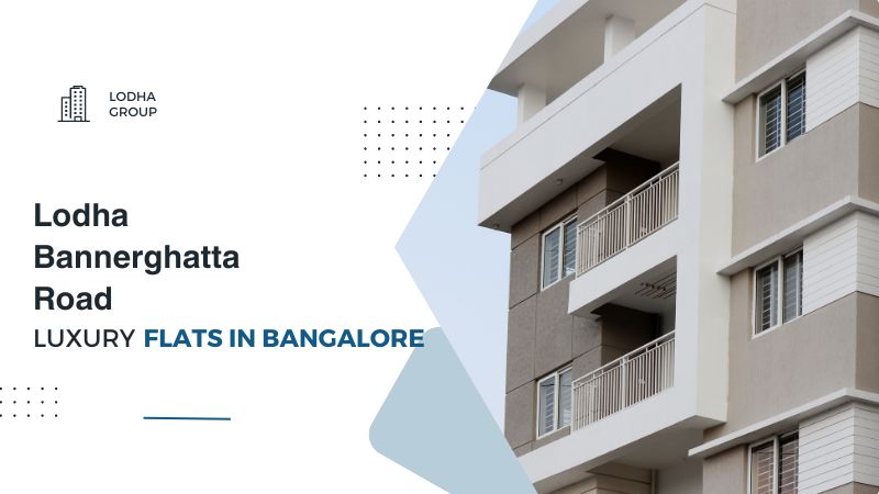 Lodha Bannerghatta Road | Luxury Flats in Bangalore
