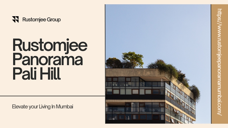 Rustomjee Panorama Pali Hill – Elevate your Living In Mumbai