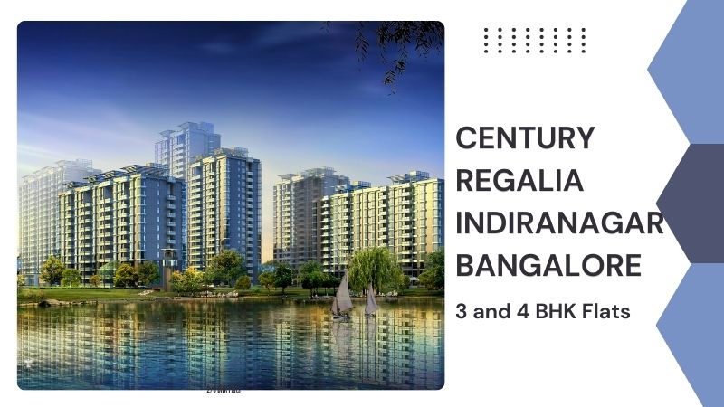 Century Regalia Indiranagar Bangalore | 3 and 4 BHK Flats