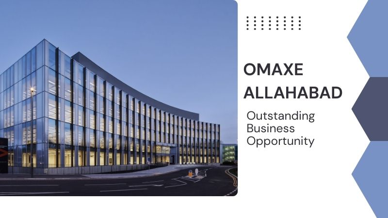 Omaxe Allahabad | Outstanding Business Opportunity