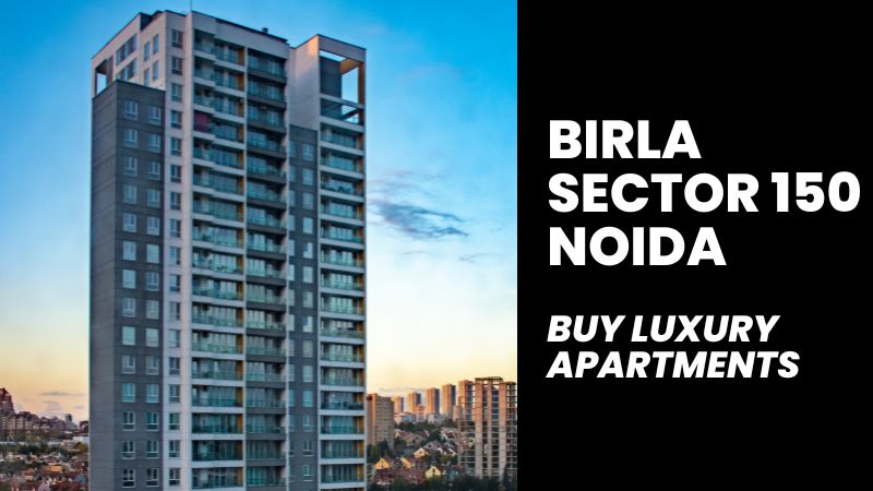 Birla Sector 150 Noida | Buy Luxury Apartments