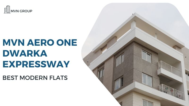 MVN Aero One Dwarka Expressway | Best Modern Flats