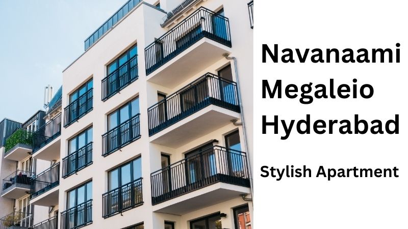 Navanaami Megaleio Hyderabad | Stylish Apartment