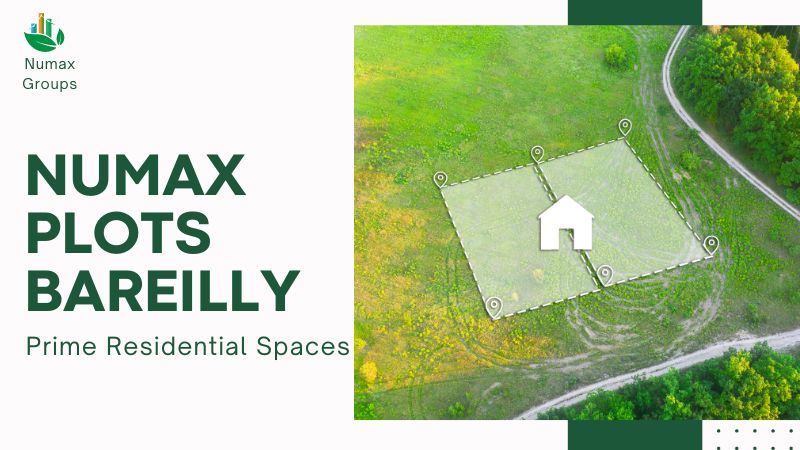 Numax Plots Bareilly | Prime Residential Spaces