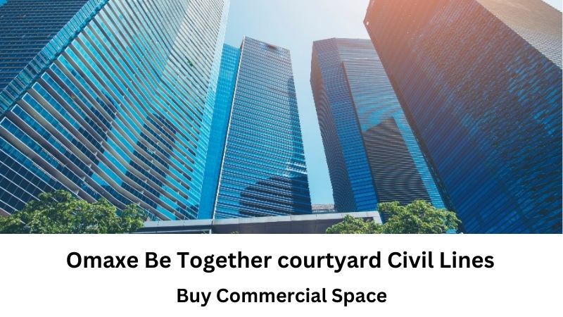 Omaxe Be Together courtyard Civil Lines | Buy Commercial Space